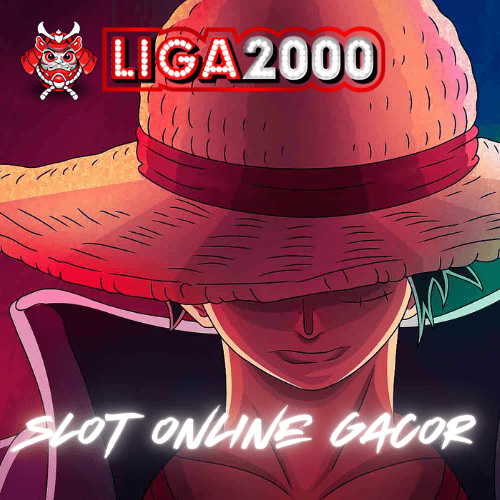 Informasi Lengkap LIGA2000 Slot Online Terpercaya AIGDOO